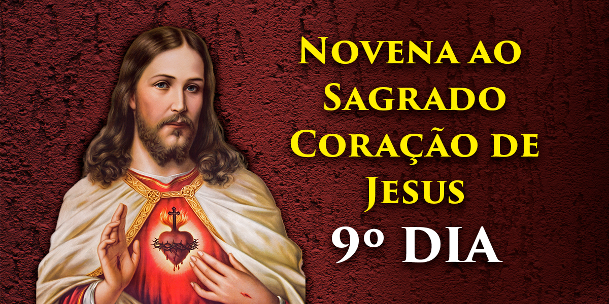 Novena Ao Sagrado Coração De Jesus - 9º Dia